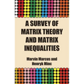 A Survey of Matrix Theory and Matrix Inequalities