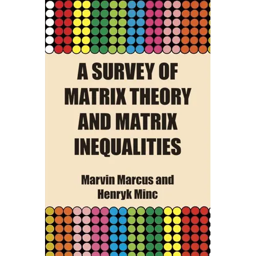 A Survey of Matrix Theory and Matrix Inequalities
