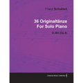36 Originaltänze by Franz Schubert for Solo Piano D.365 (Op.9)