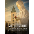 Medjugorje: The First Seven Days