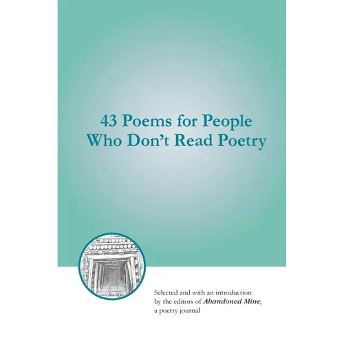 43 Poems for People Who Don't Read Poetry