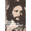 Trustful Surrender to Divine Providence: The Secret of Peace and Happiness