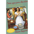 Como Agua Para Chocolate / Like Water for Chocolate