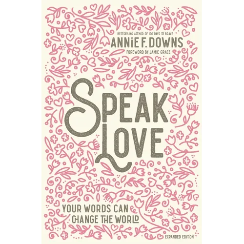 Speak Love: Your Words Can Change the World
