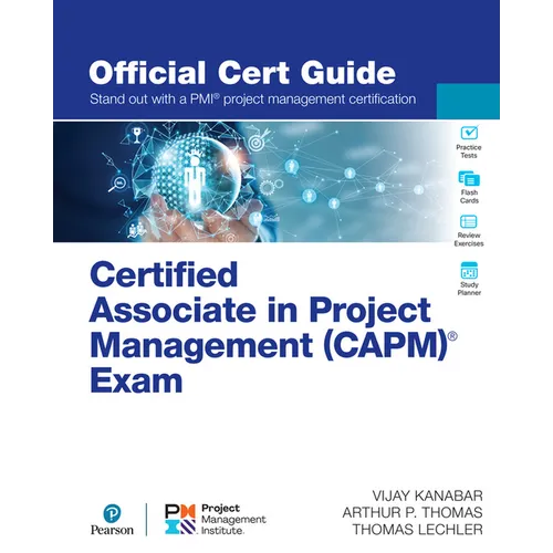 Certified Associate in Project Management (Capm)(R) Exam Official Cert Guide
