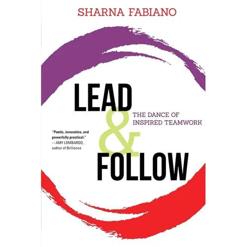 Lead and Follow: The Dance of Inspired Teamwork