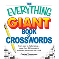 The Everything Giant Book of Crosswords: From Easy to Challenging, More Than 300 Puzzles to Entertain You Around the Clock