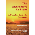 The Alternative 12 Steps: A Secular Guide To Recovery
