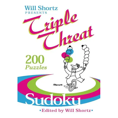 Will Shortz Presents Triple Threat Sudoku