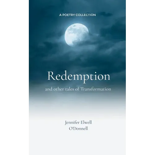 Redemption Poems about finding ourselves again and redefining our lives.