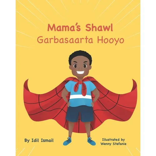 Mama's Shawl- Garbasaarta Hooyo: A Bilingual English-Somali Children's Picture Book