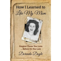 How I Learned to Like My Mom: For