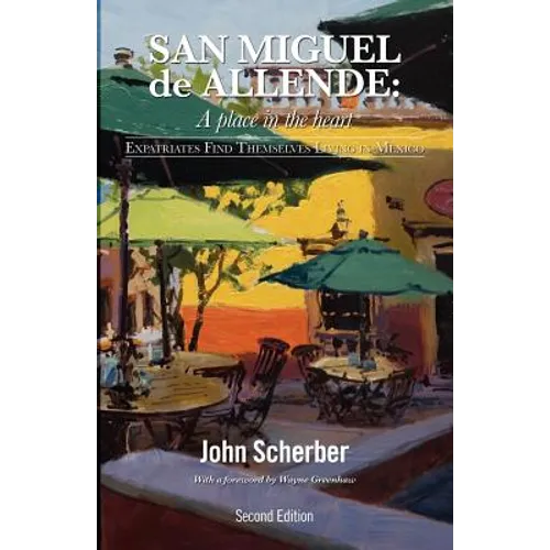 San Miguel de Allende: A Place in the Heart