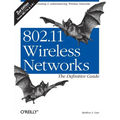 802.11 Wireless Networks: The Definitive Guide