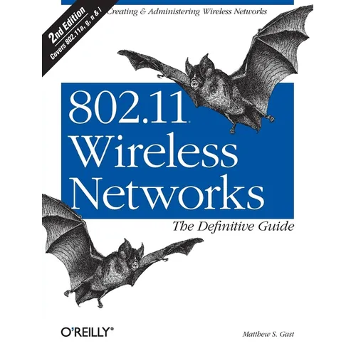 802.11 Wireless Networks: The Definitive Guide