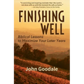 Finishing Well: Biblical Lessons to Maximize Your Later Years