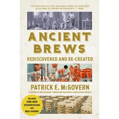 Ancient Brews: Rediscovered and Re-Created
