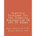 Practice Problems for the Chemical Engineering PE and FE Exams
