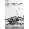 I Was a Shipwreck Scholar: Poems on Loss, Reckoning, and Wonder
