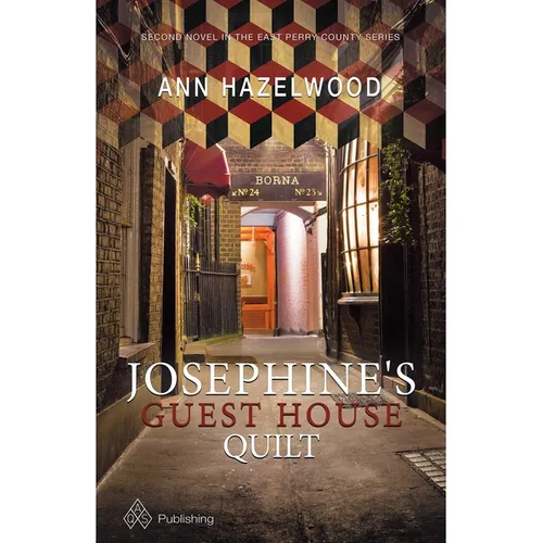 Josephine's Guest House Quilt: East Perry County Series Book 2 of 5