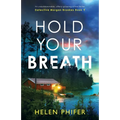 Hold Your Breath: An unputdownable, utterly gripping crime thriller