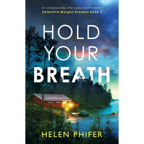 Hold Your Breath: An unputdownable, utterly gripping crime thriller