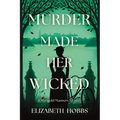 Murder Made Her Wicked: A Marigold Manners Mystery