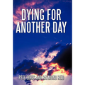 Dying for Another Day