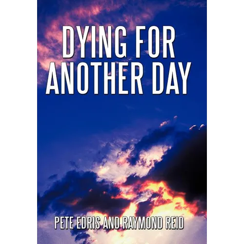 Dying for Another Day