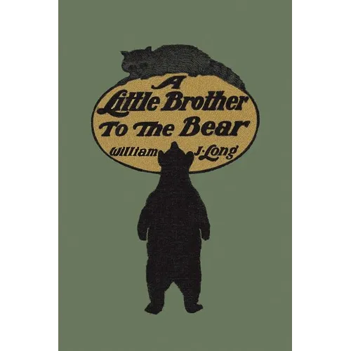 A Little Brother to the Bear (Yesterday's Classics)
