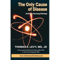 The Only Cause of Disease