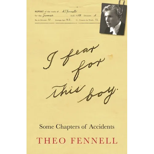 I Fear for This Boy: Some Chapters of Accidents