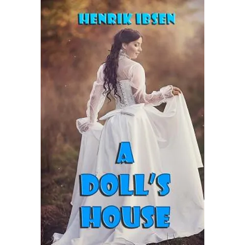A Doll's House: a play