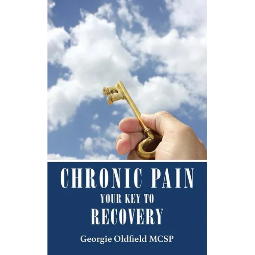 Chronic Pain: Your Key to Recovery