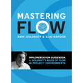Mastering Flow: Implementation Guidebook for Goldratt's Rules of Flow