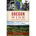Oregon Wine: A Deep Rooted History
