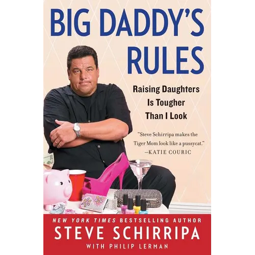 Big Daddy's Rules: Raising Daughters Is Tougher Than I Look