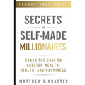 Secrets of Self-Made Millionaires: Crack the Code to Greater Wealth, Health, and Happiness
