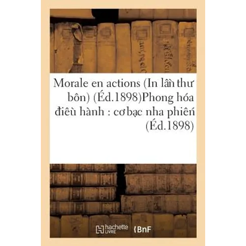 Morale En Actions (in Lân` Thu ´Bôn)Phong Hóa Diêù Hành: Co `Ba?c Nha Phiên