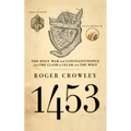 1453: The Holy War for Constantinople and the Clash of Islam and the West