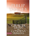 Gracia Divina vs. Condena Humana = What's So Amazing about Grace