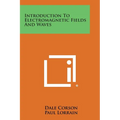 Introduction to Electromagnetic Fields and Waves