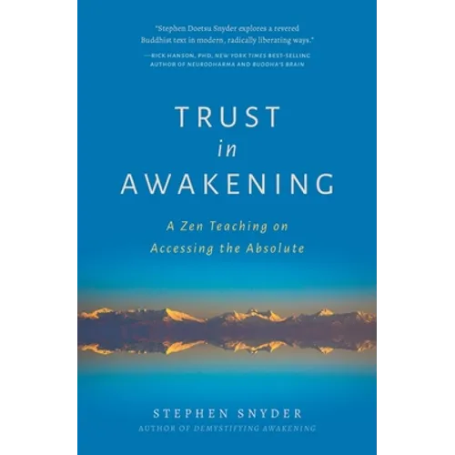 Trust in Awakening: A Zen Teaching on Accessing the Absolute