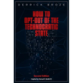 How to Opt-Out of the Technocratic State: 2nd Edition