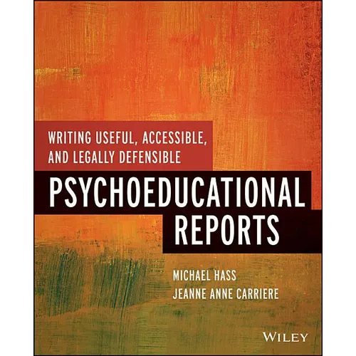 Writing Useful, Accessible, and Legally Defensible Psychoeducational Reports