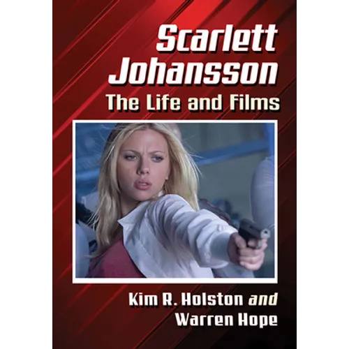 Scarlett Johansson: The Life and Films