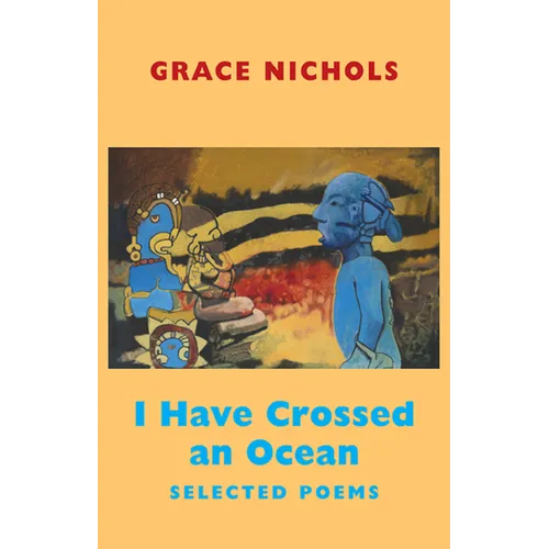 I Have Crossed an Ocean: Selected Poems