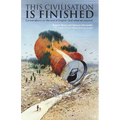 This Civilisation is Finished: Conversations on the end of Empire - and what lies beyond