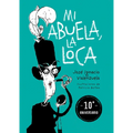 Mi Abuela La Loca (Edición 10 Aniversario) / My Crazy Grandma (10th Anniversary Edition)