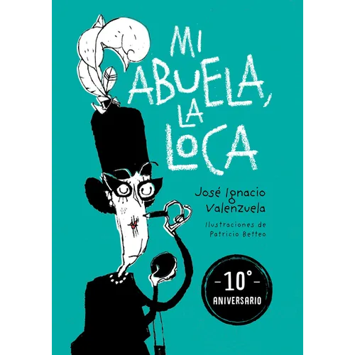 Mi Abuela La Loca (Edición 10 Aniversario) / My Crazy Grandma (10th Anniversary Edition)